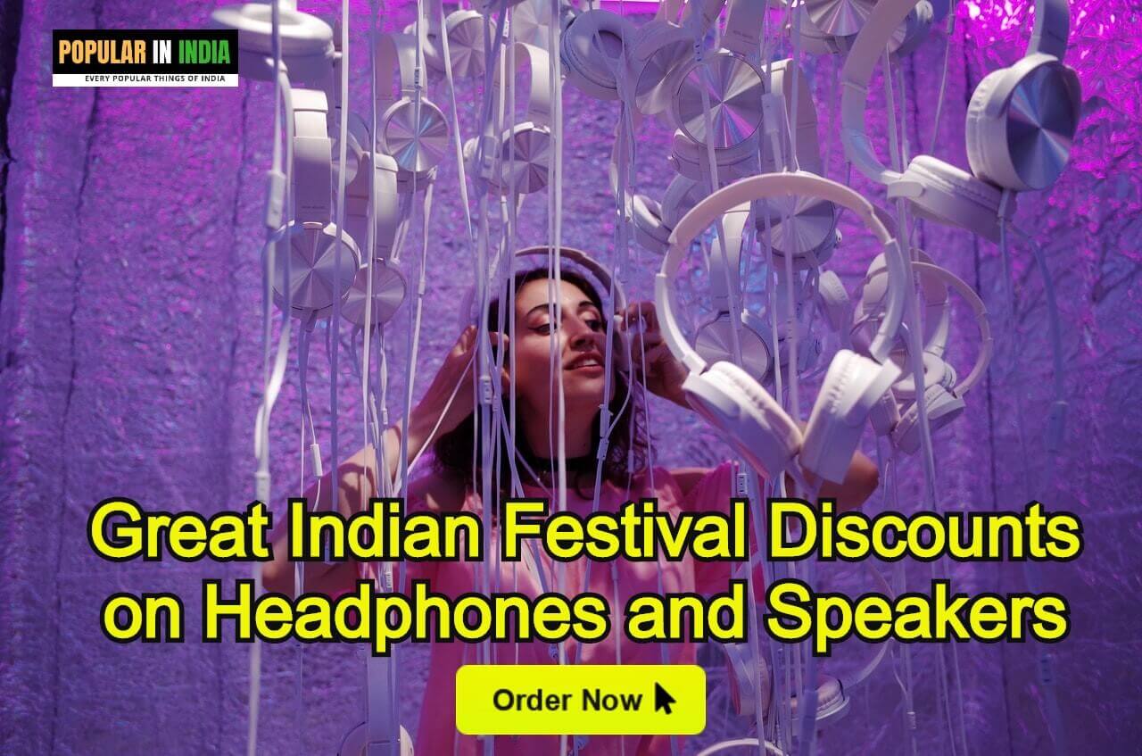 Great Indian Festival Discounts on Headphones and Speakers