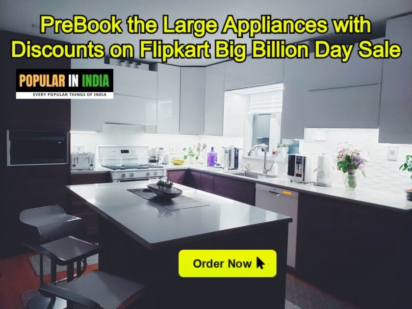 PreBook the Large Appliances with Discounts on Flipkart Big Billion Day Sale
