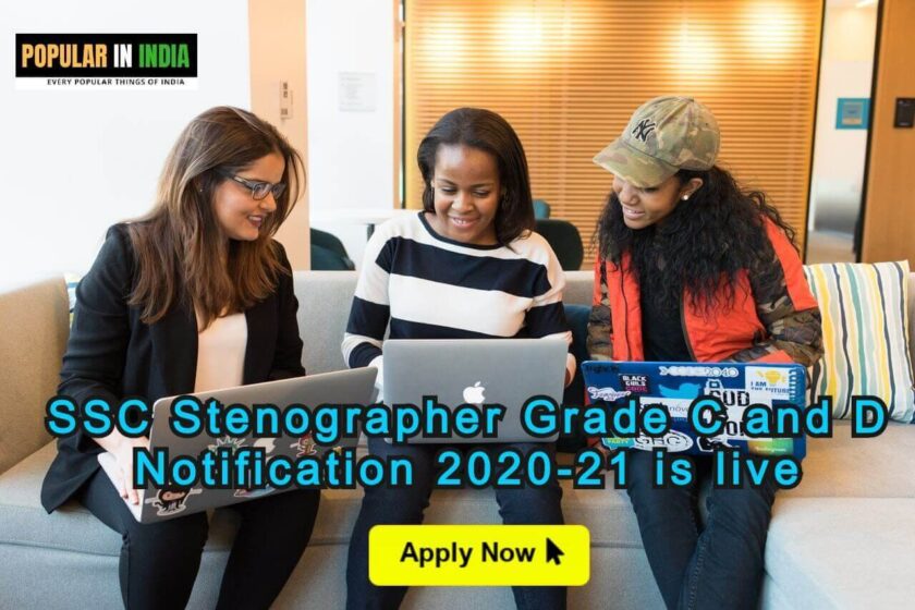SSC Stenographer Grade C and D Notification 2020-21 is Out Now Apply Online