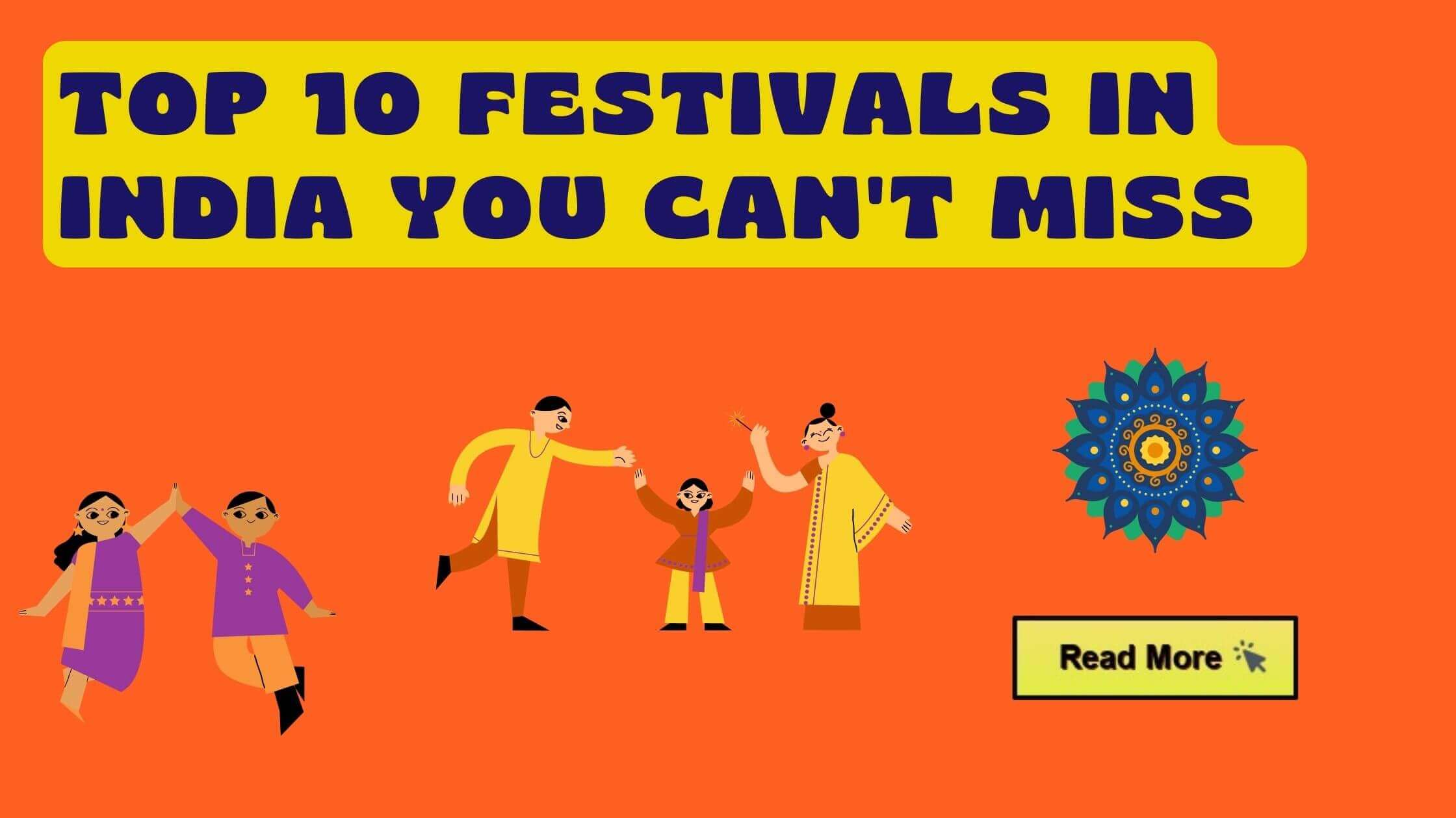 Top 10 Festivals in India You Can’t Miss