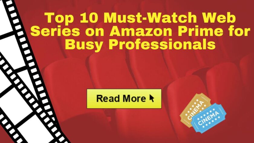 Top 10 Must-Watch Web Series on Amazon Prime for Busy Professionals