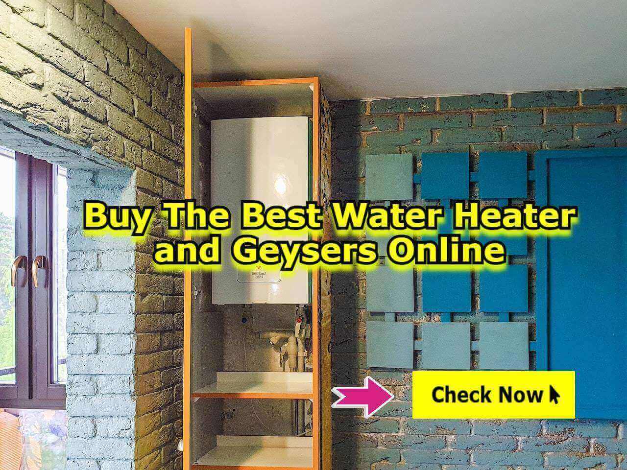 Buy The Best Water Heater and Geysers Online