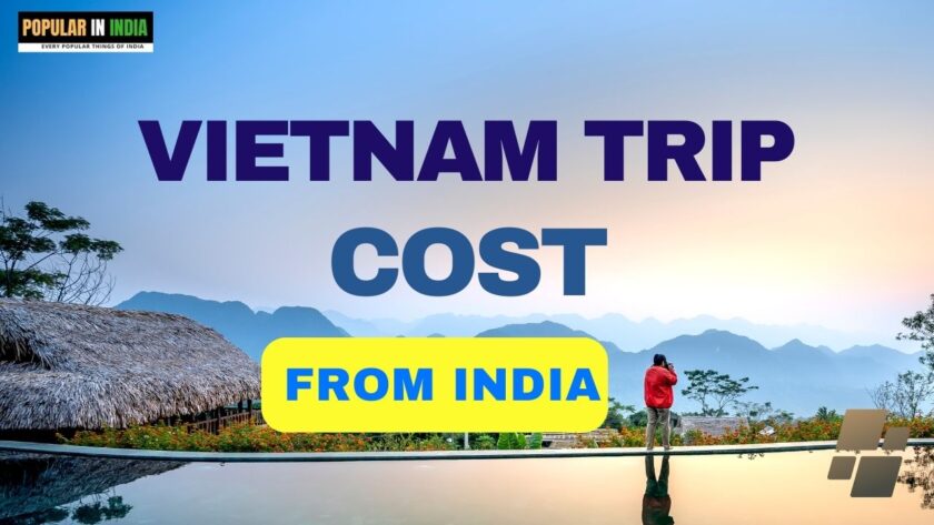 Vietnam Trip Cost from India - popular in India