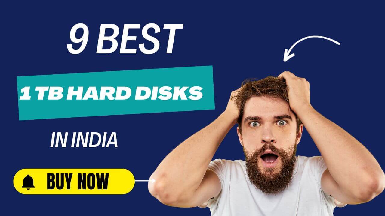 Buy From 9 Best 1 TB Hard Disks in India